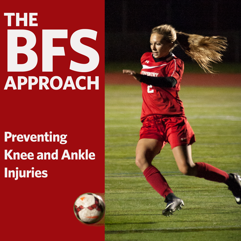The BFS Approach - Preventing Knee and Ankle Injuries