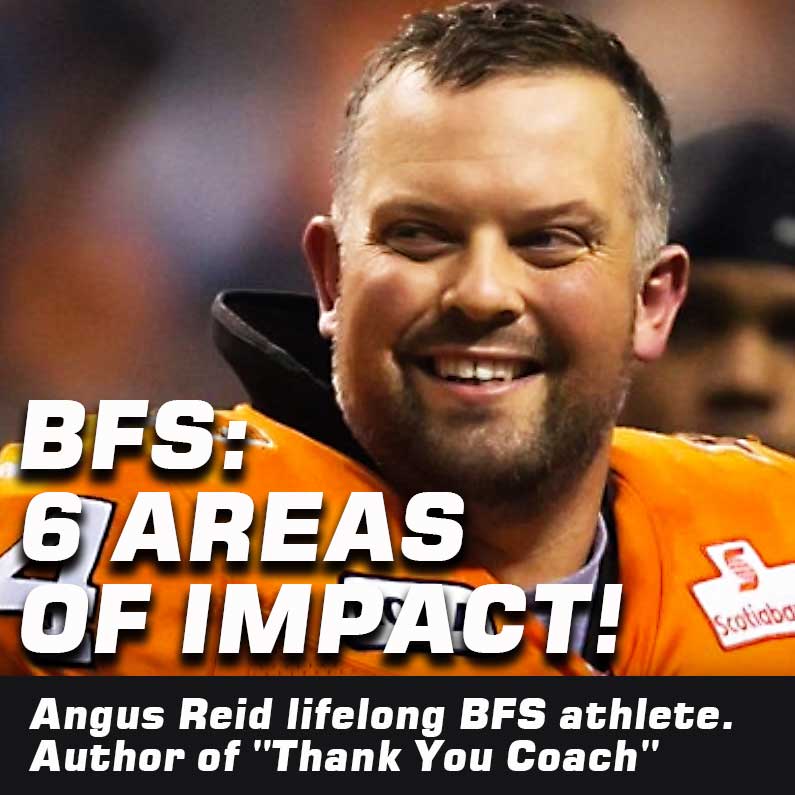 6 Areas of Impact! BFS and Angus Reid